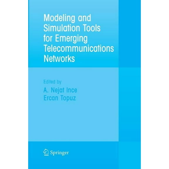 Modeling and Simulation Tools for Emerging Telecommunication Networks: Needs, Trends, Challenges and Solutions, (Paperback)