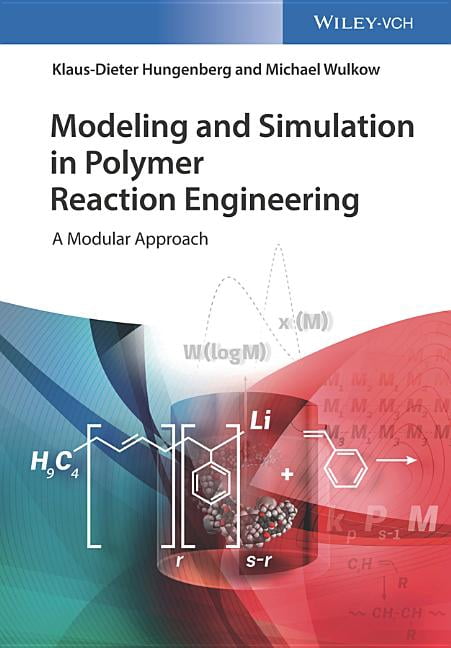 Modeling and Simulation in Polymer Reaction Engineering : A Modular ...