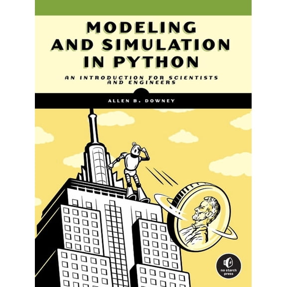 Modeling and Simulation in Python: An Introduction for Scientists and Engineers, (Paperback)