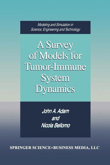 Modeling and Simulation in Science, Engi A Survey of Models for Tumor ...