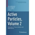 thumbnail image 1 of Modeling and Simulation in Science, Engi Active Particles, Volume 2: Advances in Theory, Models, and Applications, (Paperback), 1 of 1
