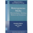 thumbnail image 1 of Modeling and Simulation in Science, Engi Heterogeneous Media: Micromechanics Modeling Methods and Simulations, (Paperback), 1 of 1