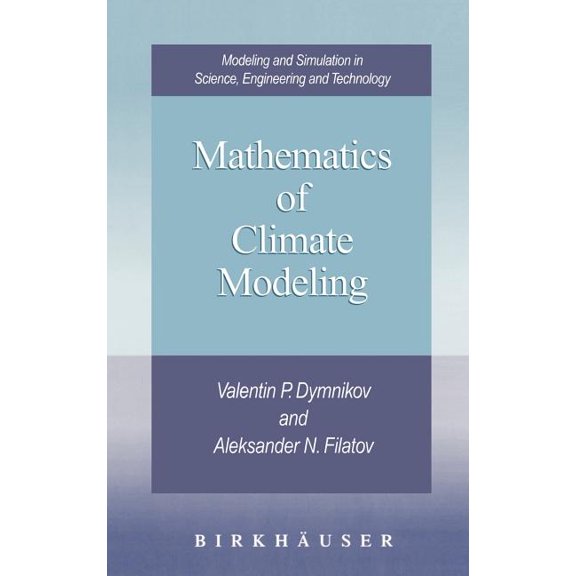 Modeling and Simulation in Science, Engi Mathematics of Climate Modeling, (Hardcover)