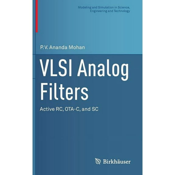 Modeling and Simulation in Science, Engi VLSI Analog Filters: Active Rc, Ota-C, and SC, (Hardcover)