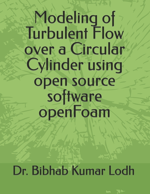Modeling of Turbulent Flow over a Circular Cylinder using open source ...