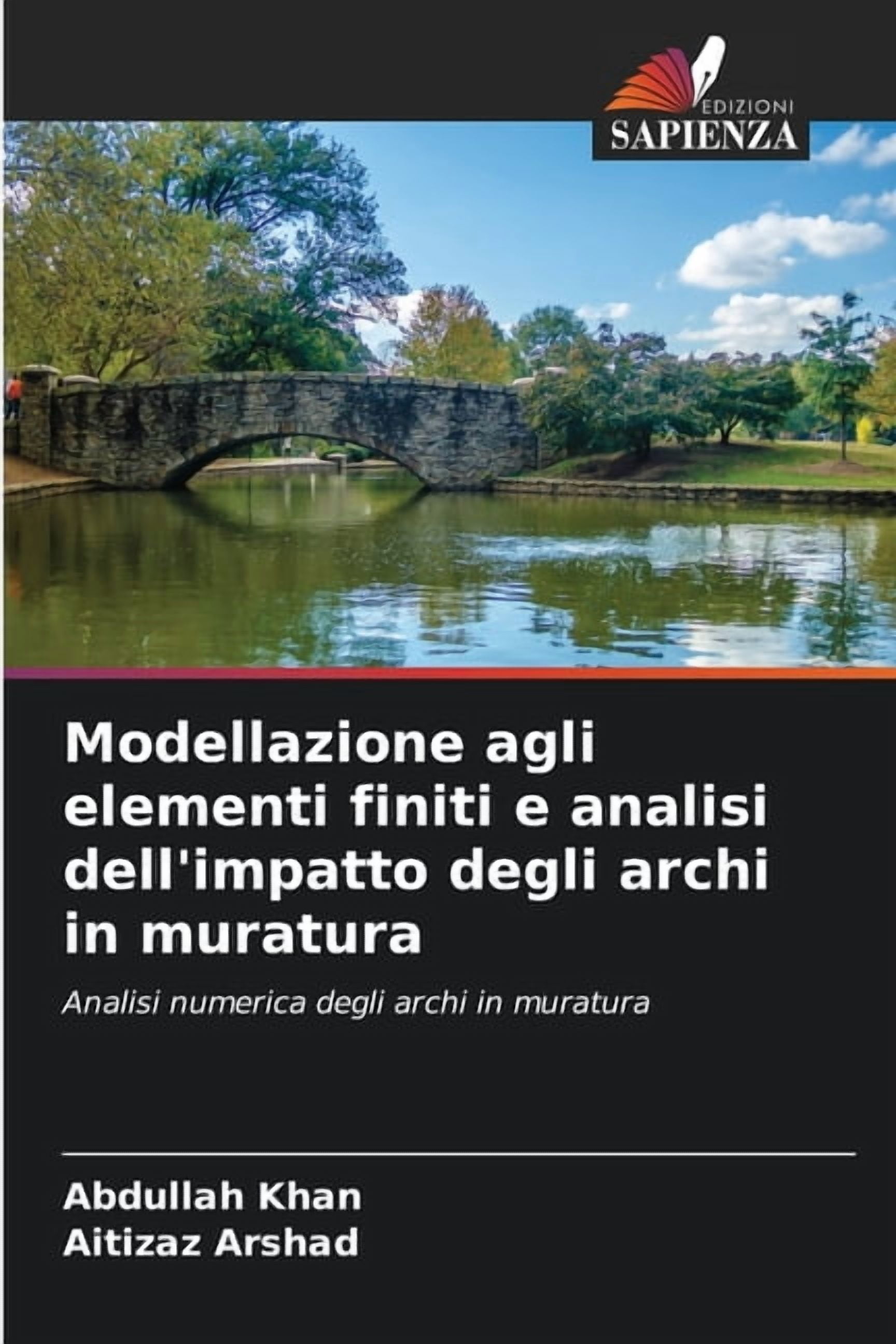 Modellazione agli elementi finiti e analisi dell'impatto degli archi in muratura, (Paperback)