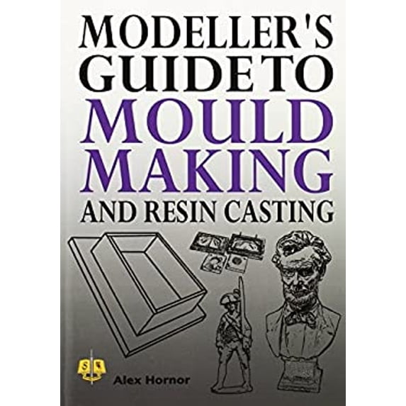 Pre-Owned Modeller's Guide to Mould Making and Resin Casting (Paperback) 1906512574 9781906512576