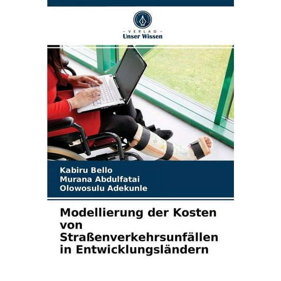 Modellierung der Kosten von Straßenverkehrsunfällen in Entwicklungsländern (Paperback)