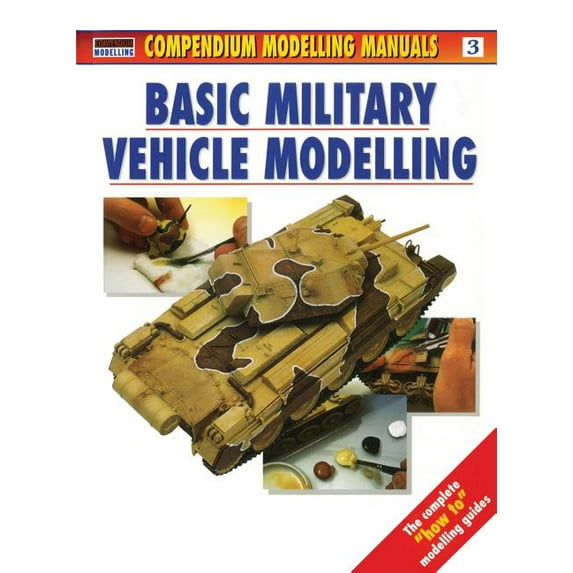 Modelling Manuals: Basic Military Vehicle Modelling (Paperback)