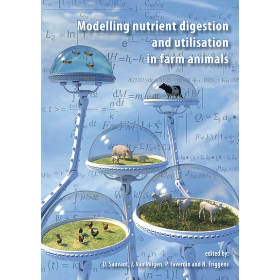Modelling nutrient digestion and utilisation in farm animals, (Hardcover)