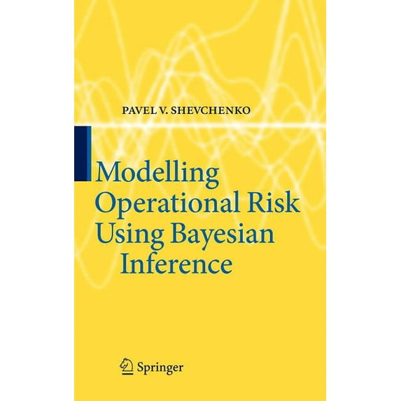 Modelling Operational Risk Using Bayesian Inference, (Hardcover)