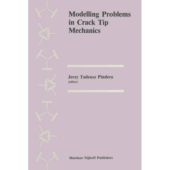 Modelling Problems in Crack Tip Mechanics: Proceedings of the Tenth Canadian Fracture Conference, Held at the University, (Paperback)