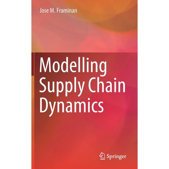 Modelling Supply Chain Dynamics, (Hardcover)
