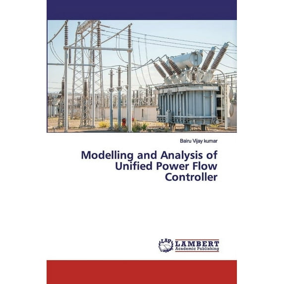 Modelling and Analysis of Unified Power Flow Controller (Paperback)