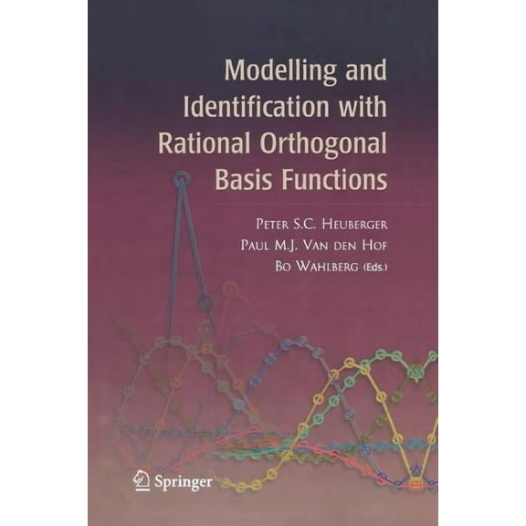 Modelling and Identification with Rational Orthogonal Basis Functions, (Paperback)