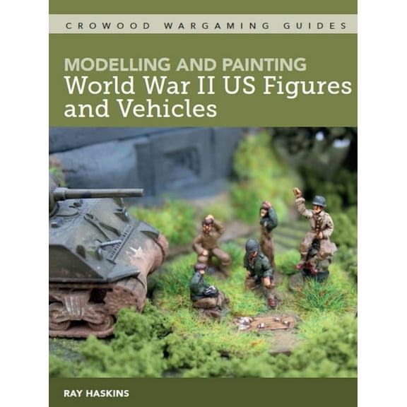 Modelling and Painting WWII US Figures and Vehicles (Paperback)