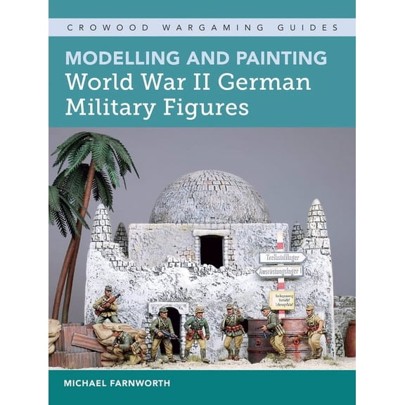 Modelling and Painting World War II German Military Figures (Paperback)