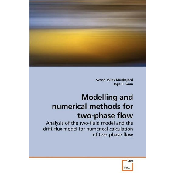 Modelling and numerical methods for two-phase flow (Paperback)