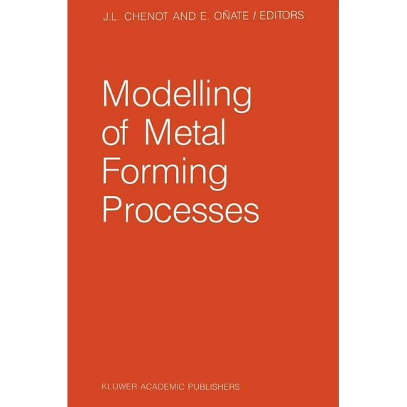 Modelling of Metal Forming Processes: Proceedings of the Euromech 233 Colloquium, Sophia Antipolis, France, August 29-31, (Paperback)