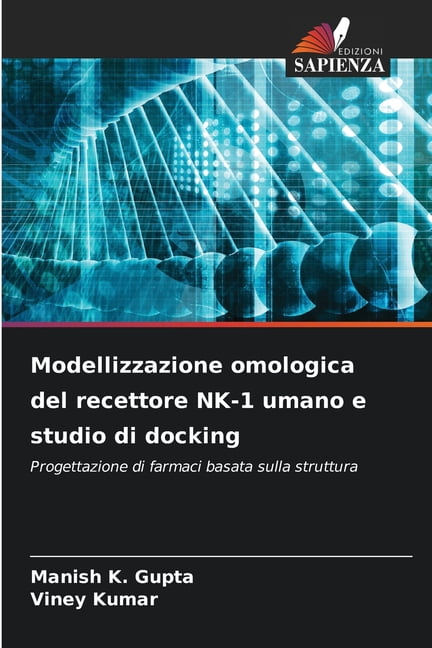 Modellizzazione omologica del recettore NK-1 umano e studio di docking, (Paperback)
