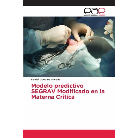 Modelo predictivo SEGRAV Modificado en la Materna Crtica, (Paperback)