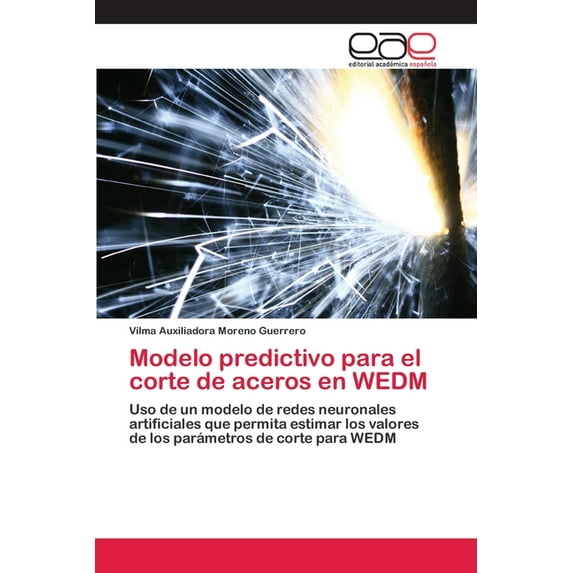 Modelo predictivo para el corte de aceros en WEDM (Paperback)