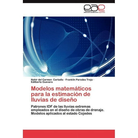 Modelos Matematicos Para La Estimacion de Lluvias de Diseno (Paperback)