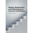 thumbnail image 1 of Models, Mathematics, and Methodology in Economic Explanation, (Hardcover), 1 of 1