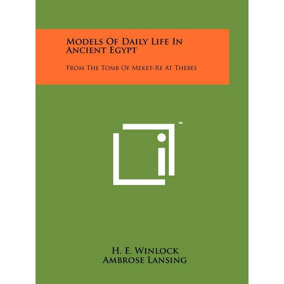 Models Of Daily Life In Ancient Egypt: From The Tomb Of Meket-Re At Thebes