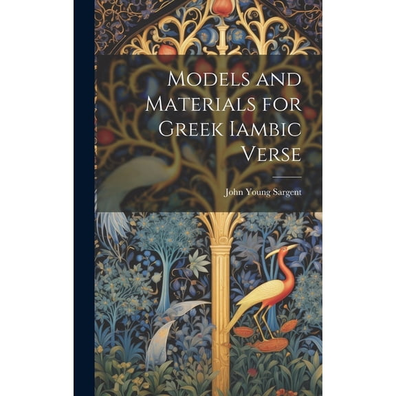 Models and Materials for Greek Iambic Verse (Hardcover)