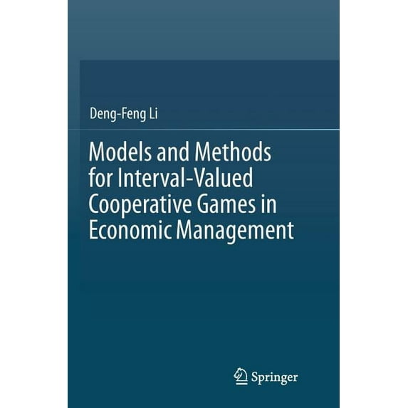 Models and Methods for Interval-Valued Cooperative Games in Economic Management, (Paperback)