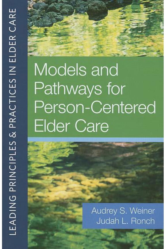 Models and Pathways for Person-Centered Elder Care (Paperback)
