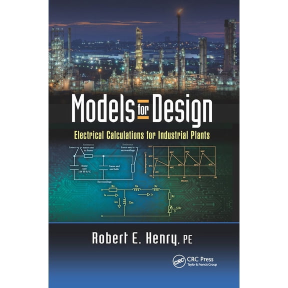 Models for Design: Electrical Calculations for Industrial Plants, (Paperback)