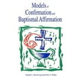 thumbnail image 1 of Pre-Owned Models of Confirmation and Baptismal Affirmation: Liturgical and Educational Issues and Designs (Paperback) 0891350977 9780891350972, 1 of 1