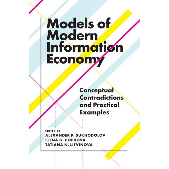 Models of Modern Information Economy: Conceptual Contradictions and Practical Examples (Hardcover)
