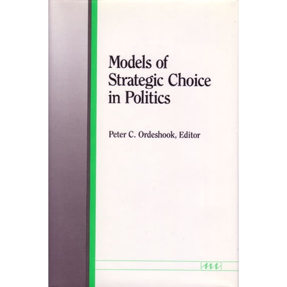 Models of Strategic Choice in Politics (Hardcover)
