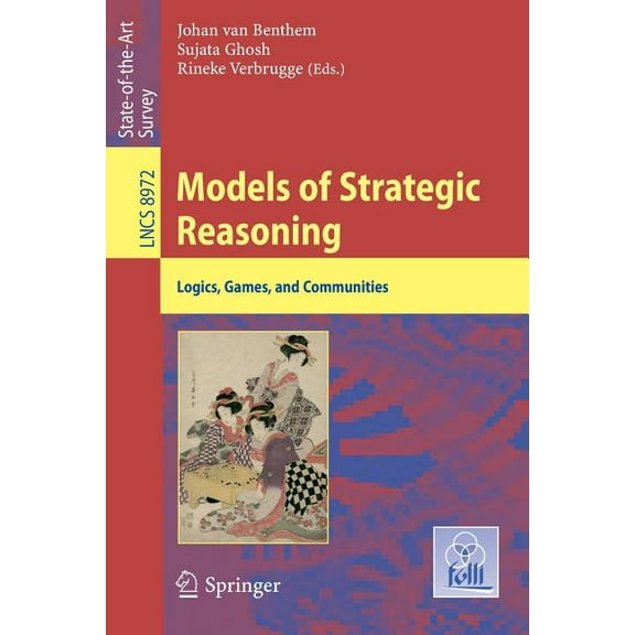Models of Strategic Reasoning: Logics, Games, and Communities, (Paperback)