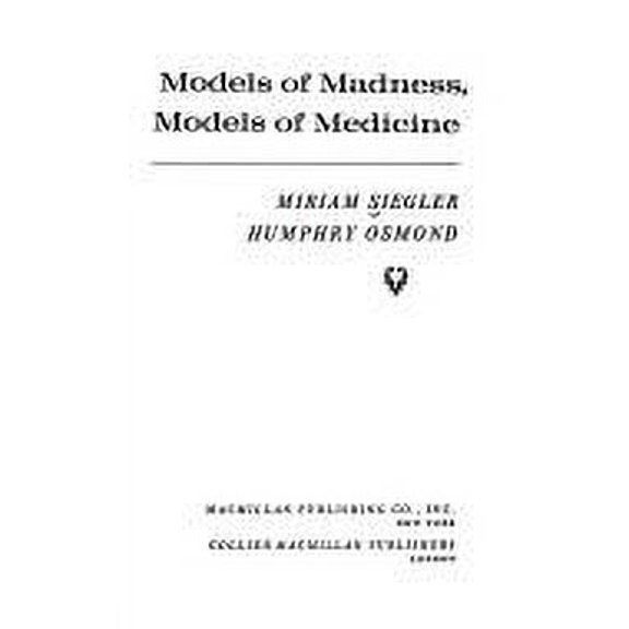 Pre-Owned Models of Madness, Models of Medicine (Hardcover) 9780025940000