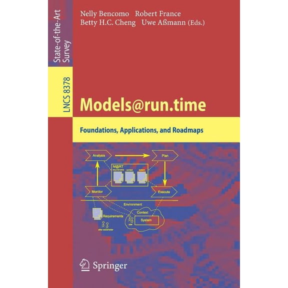Models@run.Time: Foundations, Applications, and Roadmaps, (Paperback)