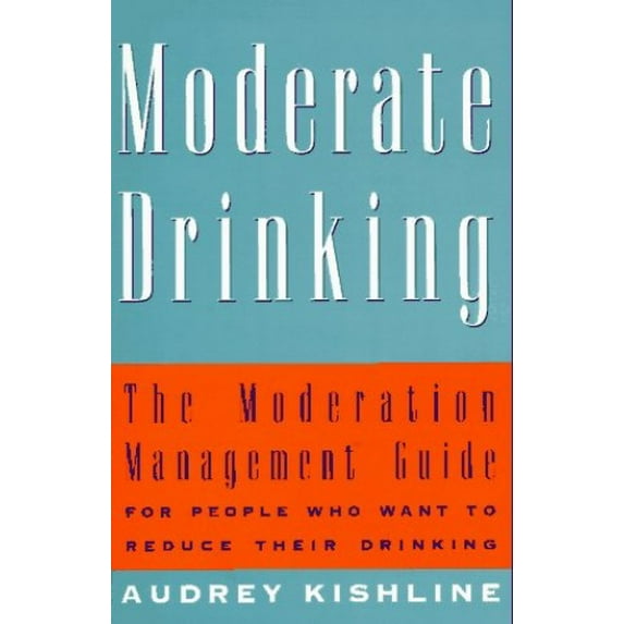 Pre-Owned Moderate Drinking: The Moderation Management (TM) Guide for People Who Want to Reduce Their Drinking (Paperback) 0517886561 9780517886564