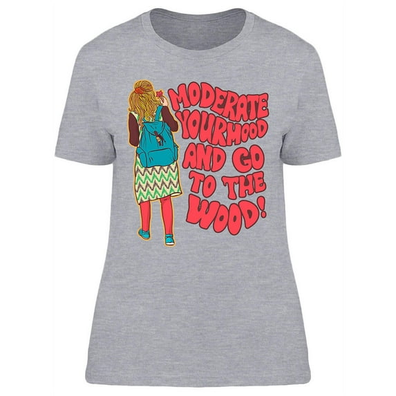 Moderate Your Mood T-Shirt Women -Image by Shutterstock, Female Medium