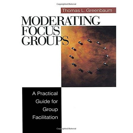 Pre-Owned Moderating Focus Groups: A Practical Guide for Group Facilitation (Paperback) 0761920447 9780761920441