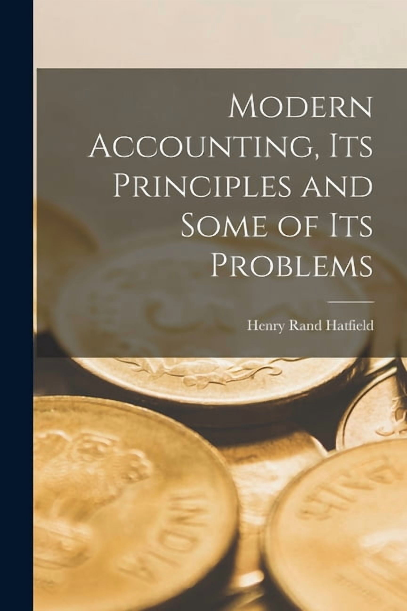 Modern Accounting, Its Principles and Some of Its Problems, (Paperback)