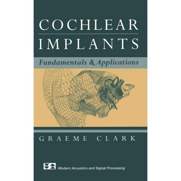 Modern Acoustics and Signal Processing Cochlear Implants: Fundamentals and Applications, (Hardcover)