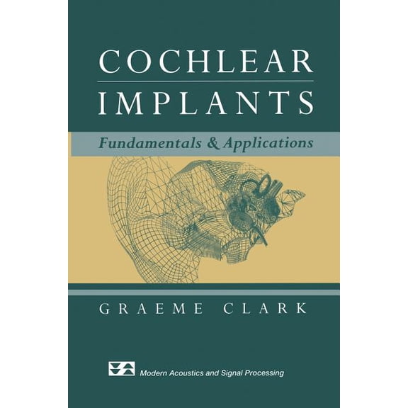 Modern Acoustics and Signal Processing Cochlear Implants: Fundamentals and Applications, (Paperback)