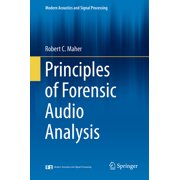 Modern Acoustics and Signal Processing Principles of Forensic Audio Analysis, Hardcover