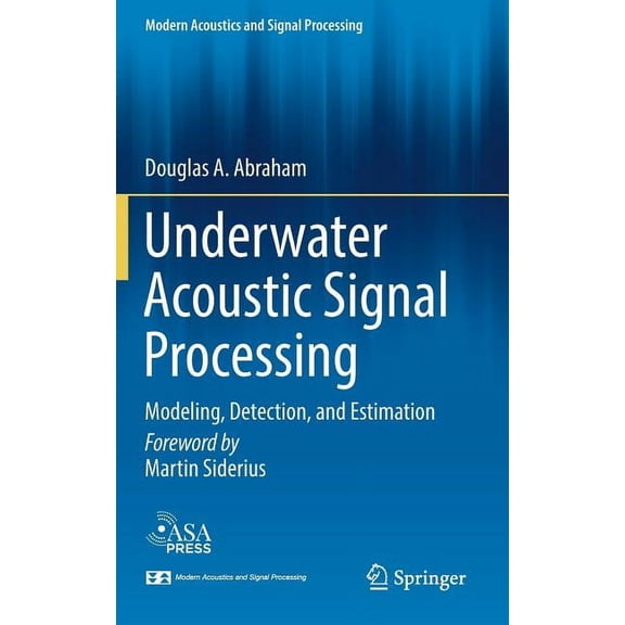 Modern Acoustics and Signal Processing Underwater Acoustic Signal Processing: Modeling, Detection, and Estimation, (Hardcover)