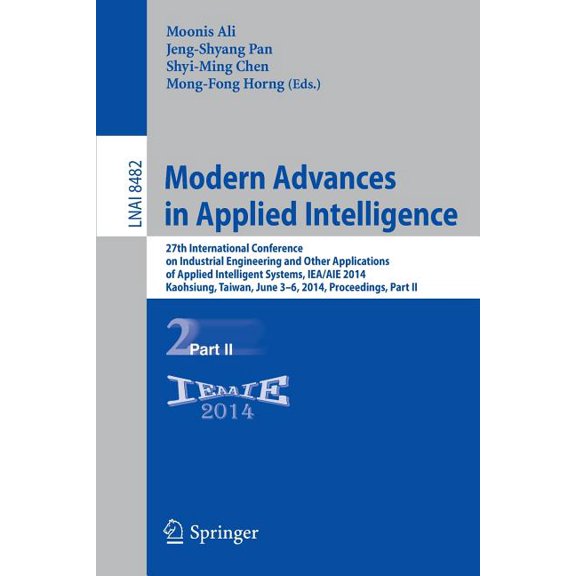 Modern Advances in Applied Intelligence: 27th International Conference on Industrial Engineering and Other Applications , (Paperback)