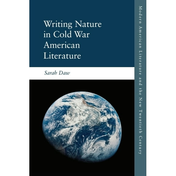 Modern American Literature and the New T Writing Nature in Cold War American Literature, (Paperback)