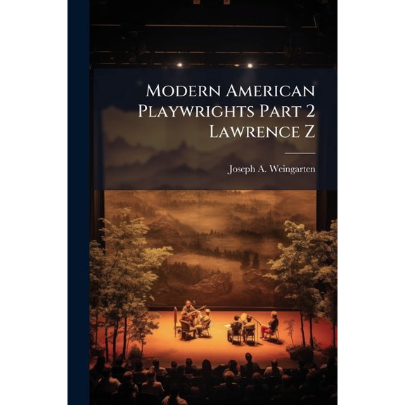 Modern American Playwrights Part 2 Lawrence Z (Paperback)